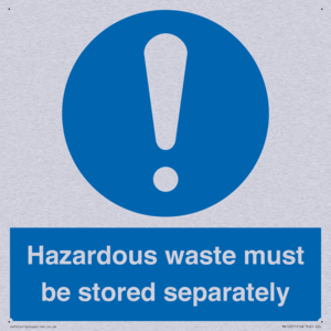Hazardous Waste Must Be Stored Separately Sign